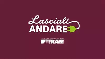 “Lasciali Andare”: al via la campagna nazionale per la corretta raccolta dei RAEE